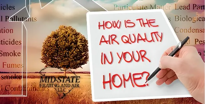 Better Indoor Air Quality with Mid-State Heating and Air LLC
