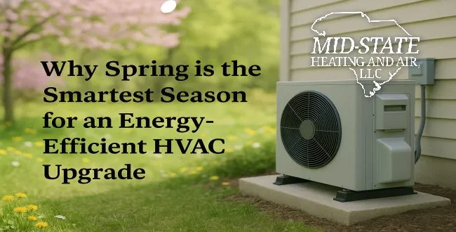 Why Spring is the Ideal Time for an Energy-Efficient HVAC Upgrade